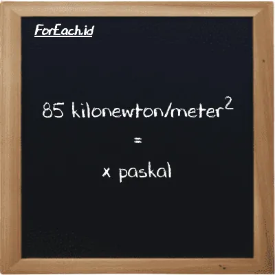 Contoh konversi kilonewton/meter<sup>2</sup> ke paskal (kN/m<sup>2</sup> ke Pa)